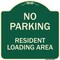 Signmission No Parking No Parking Resident Loading Area Heavy-Gauge Aluminum Sign, 18" x 18", G-1818-23669 A-DES-G-1818-23669 - alternate 1